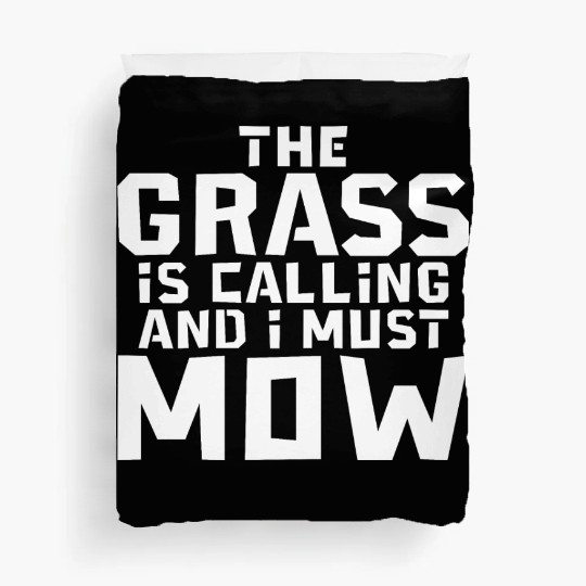 The Grass Is Calling And I Must Mow 3 Duvet Covers