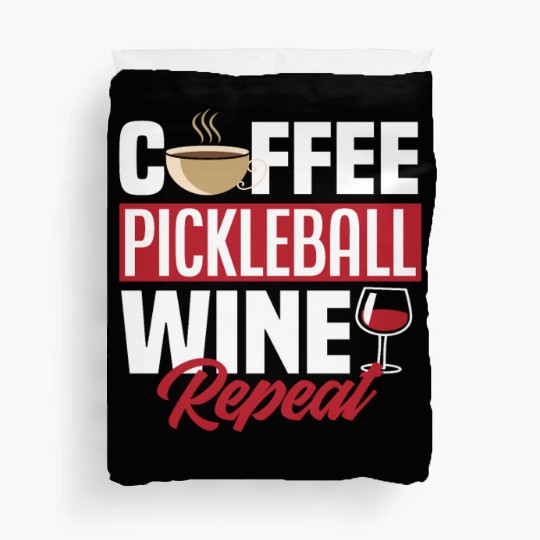 Coffee Pickleball Wine Repeat Duvet Covers