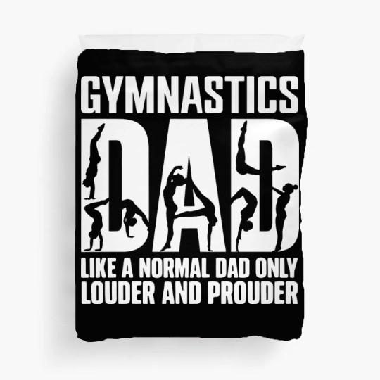 Only Louder & Proudere Dad Funny Gymnastics Dad Duvet Covers