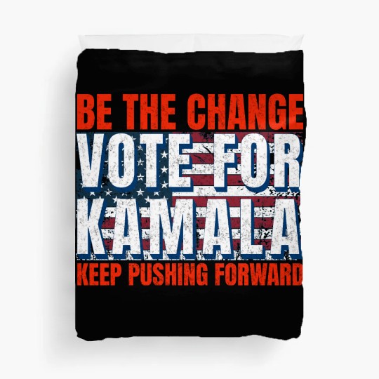 Be the Change - Vote for KamalaHarris. US Election Duvet Covers