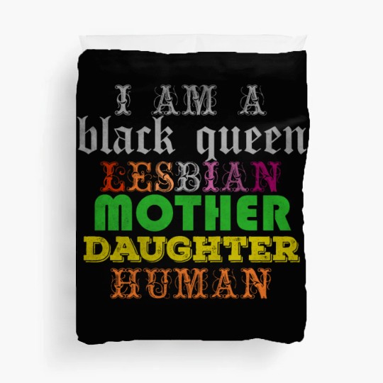 I am a black queen lesbian mother daughter human Duvet Covers