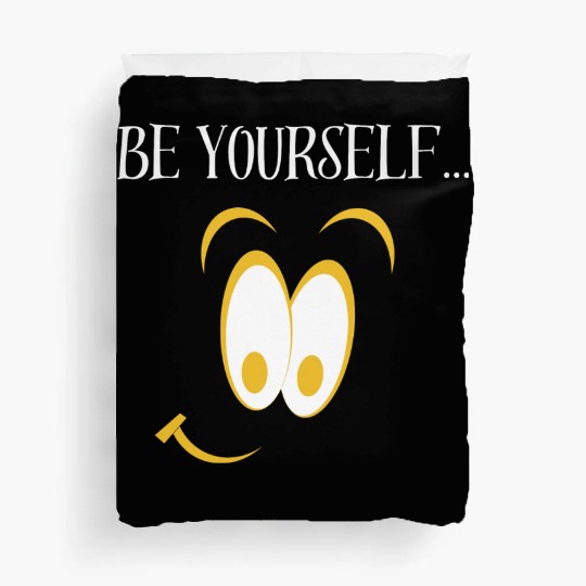 Be Yourself! Duvet Covers