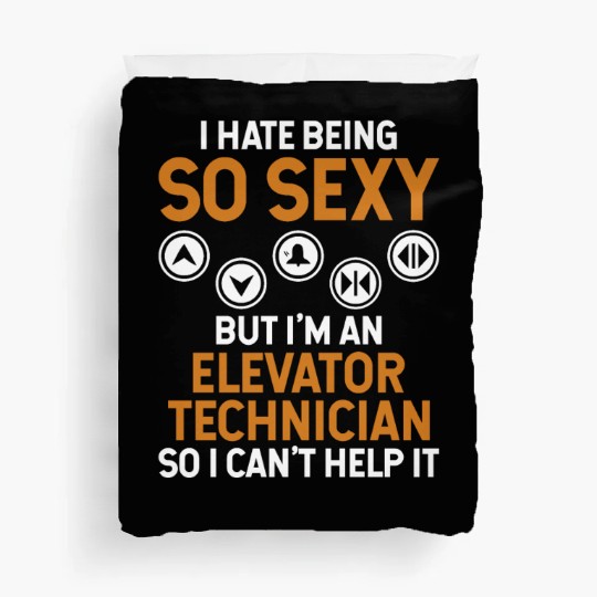 hate be Hate Being So Sexy But I'm An Elevator Tec Duvet Covers