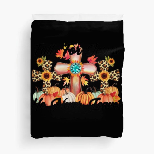 Fall For Jesus He Never Leaves Duvet Covers