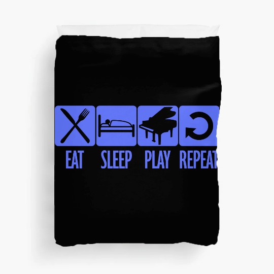 Play Every Day Piano Daily Eat Sleep Repeat Quote Duvet Covers