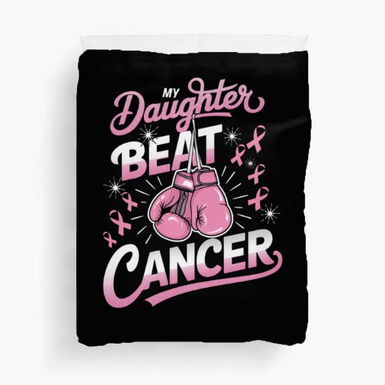 My Daughter Beat Cancer Breast Cancer Awareness Duvet Covers