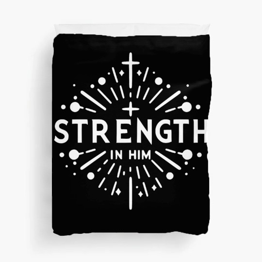 Strength in Him Duvet Covers