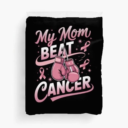 My Mom Beat Cancer Breast Cancer Awareness Duvet Covers