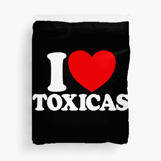I Love Toxicas Red Heart Toxic Latinas Men'slove t Duvet Covers