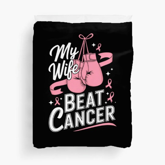 My Wife Beat Cancer Breast Cancer Awareness Duvet Covers