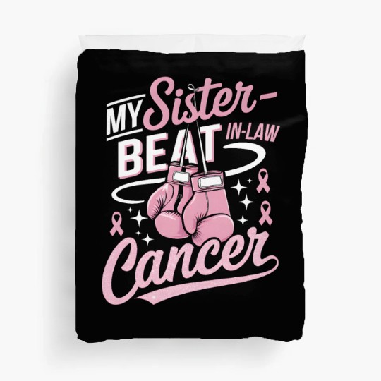 My Sister-In-Law Beat Cancer Breast Cancer Duvet Covers