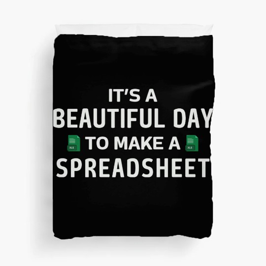 It's a Beautiful day to make a Spreadsheet - Excel Duvet Covers