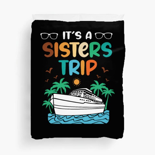 Mediterranean Cruising Vacation Its A Sisters Trip Duvet Covers