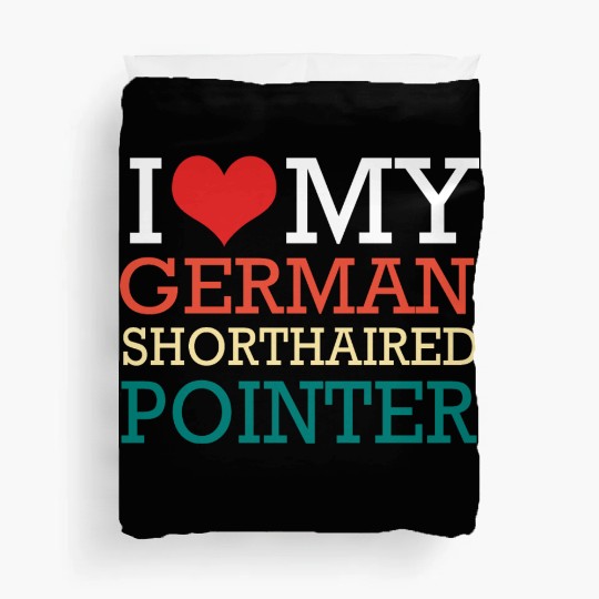 GSP Owner I Love My German Shorthaired Pointer Duvet Covers