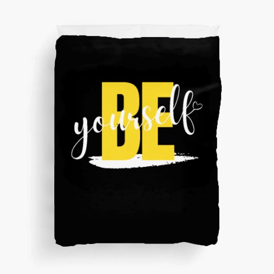 Be Yourself Duvet Covers