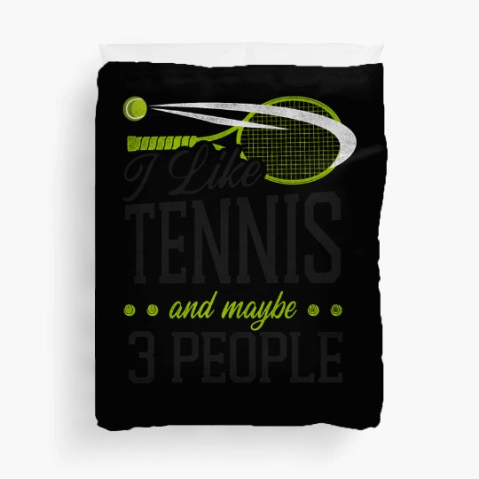 Funny Tennis Player Racket I Like Duvet Covers