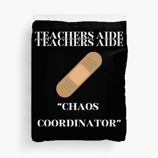 teachers aid, chaos coordinator Duvet Covers