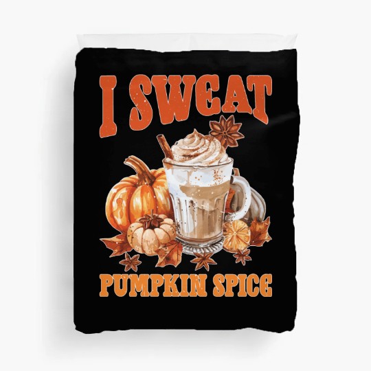 I Sweat Pumpkin Spice 2 Duvet Covers