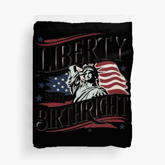 Liberty is My Birthright – Elegant Freedom Design Duvet Covers