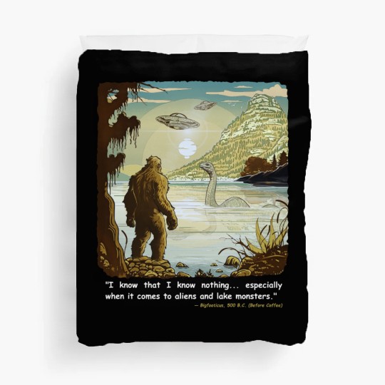 Funny Bigfoot Philosophy Loch Ness Monster UFOs Duvet Covers