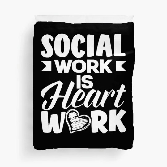Social Work Is Heart Work Duvet Covers