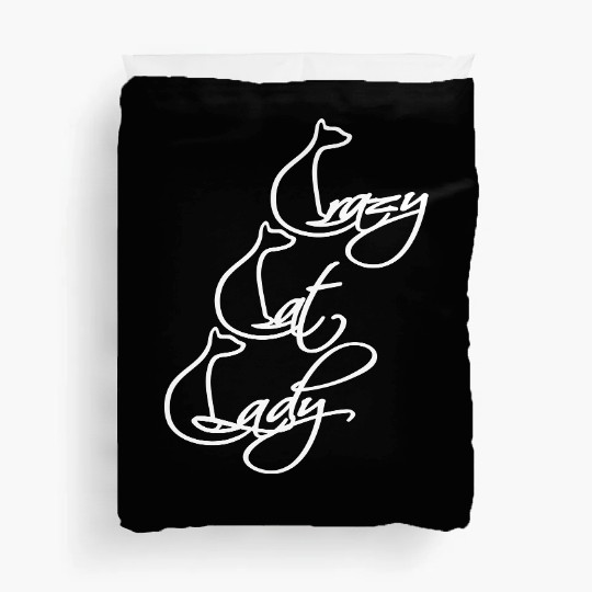 Crazy Cat Lady Text Love Saying Quote Weird Woman Duvet Covers
