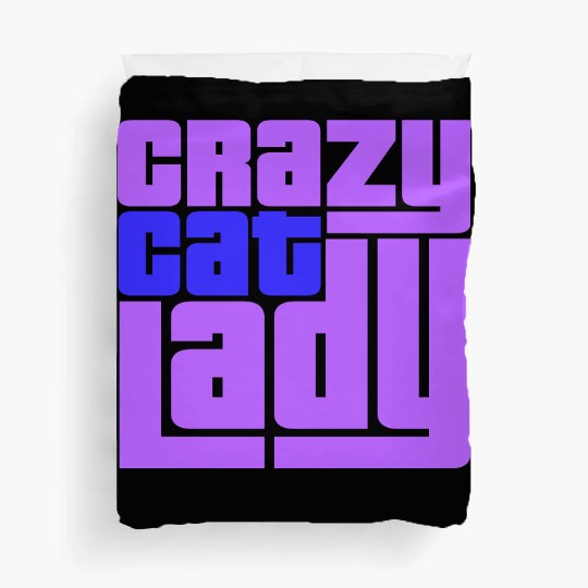 Crazy Cat Lady Text Love Saying Quote Weird Woman Duvet Covers