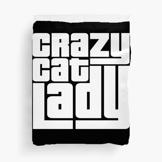 Crazy Cat Lady Text Love Saying Quote Weird Woman Duvet Covers