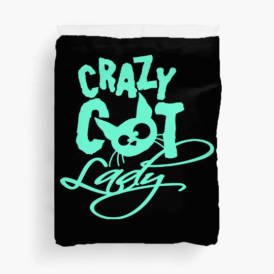 Crazy Cat Lady Text Love Saying Quote Weird Woman Duvet Covers
