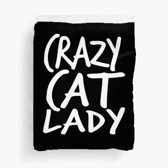 Crazy Cat Lady Text Love Saying Quote Weird Woman Duvet Covers