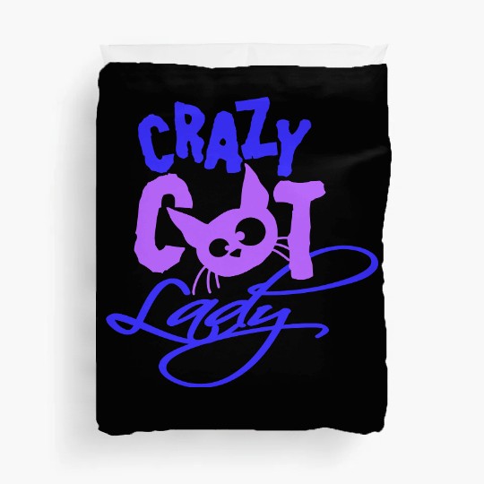 Crazy Cat Lady Text Love Saying Quote Weird Woman Duvet Covers