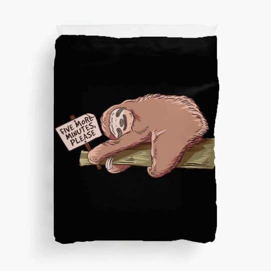 Slothy Five More Minutes Please Sloth Duvet Covers