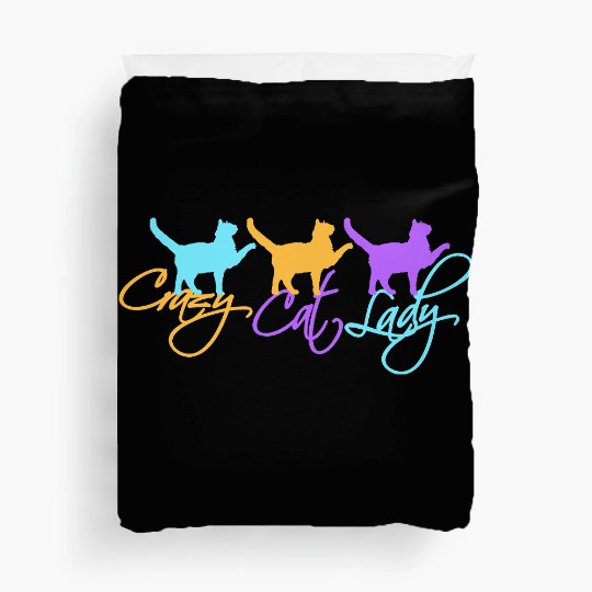 Crazy Cat Lady Text Love Saying Quote Weird Woman Duvet Covers