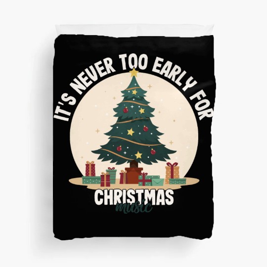 It's Never Too Early For Christmas Music Teacher Duvet Covers