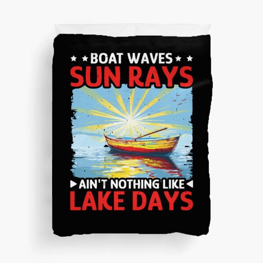 Boat Waves Sun Rays Ain't Nothing Like Lake Days 6 Duvet Covers