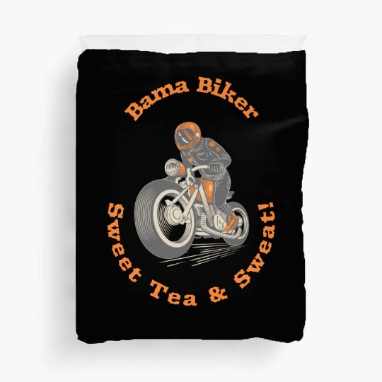 Bama Biker: Sweet Tea & Sweat! Albm Biking Duvet Covers