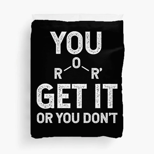 Organic Chemistry You Ether Get It Or You Don't Duvet Covers
