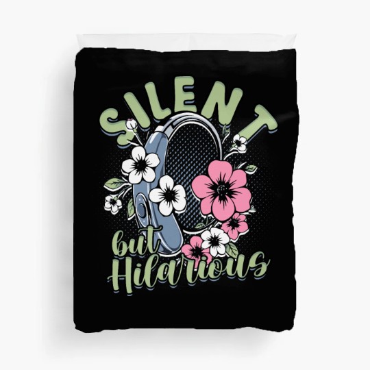 Hearing Impaired Deaf Silent But Hilarious Duvet Covers