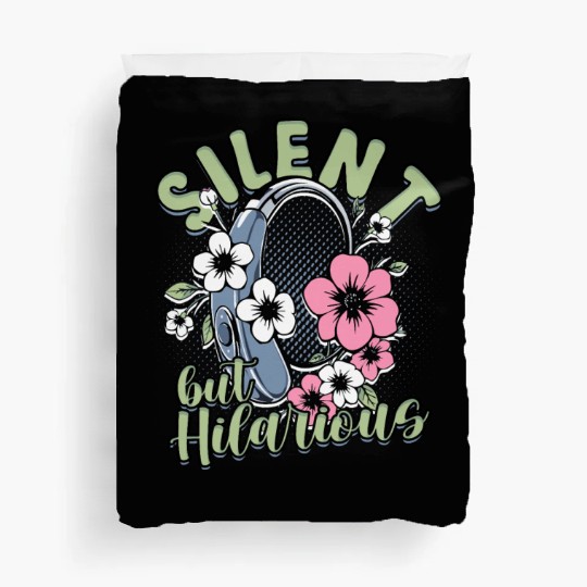 Hearing Impaired Deaf Silent But Hilarious Duvet Covers