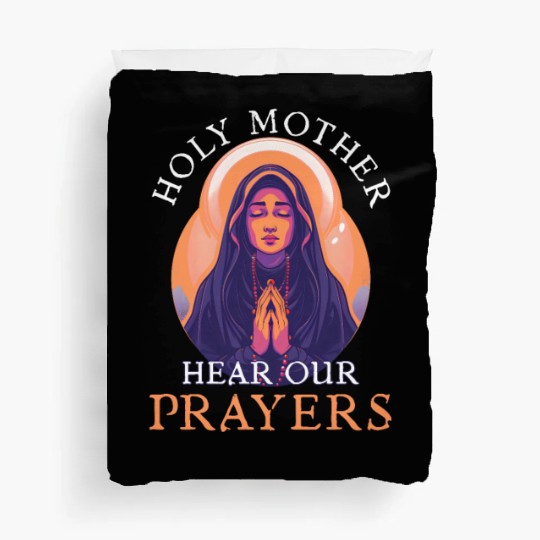 Virgin Mary Holy Mother, Hear Our Prayers Duvet Covers