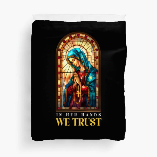 Virgin Mary In Her Hands, We Trust Duvet Covers