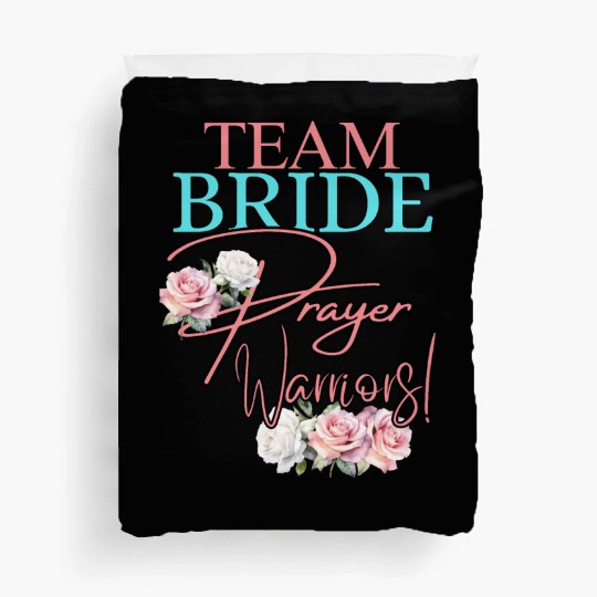 Team Bride Prayer Warriors Duvet Covers