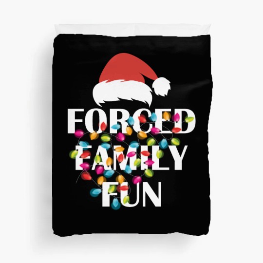Forced Family Fun Sarcastic Christmas Duvet Covers