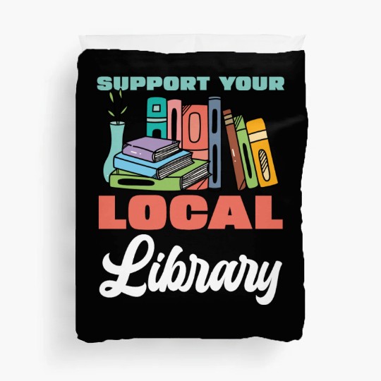 Support Your Local Library Books Reading Duvet Covers