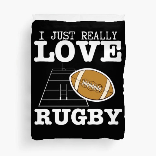 Rugby Player I Just Really Love Rugby Duvet Covers