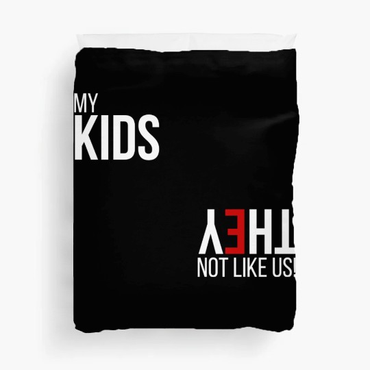 My Kids, They Not Like Us Duvet Covers