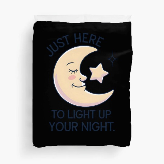 Just Here to Light Up Your Night Duvet Covers