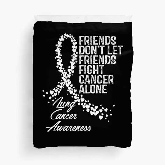 Lung Cancer Awareness Friends Fighter Support Duvet Covers