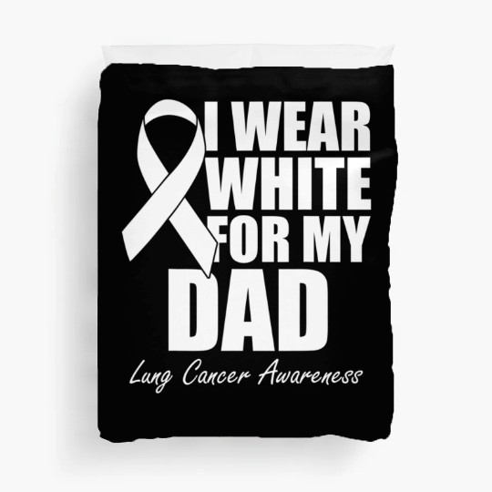 I Wear White For My Dad Lung Cancer Duvet Covers