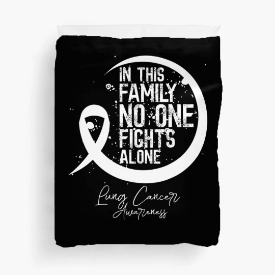 In This Family Fights Lung Cancer No One Alone Duvet Covers